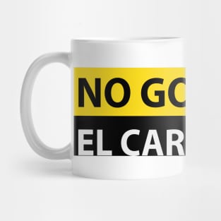 NO GORDITAS EL CARRO TOPA FUNNY DESIGN Mug